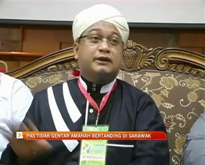 PAS tidak gentar Amanah bertanding di Sarawak