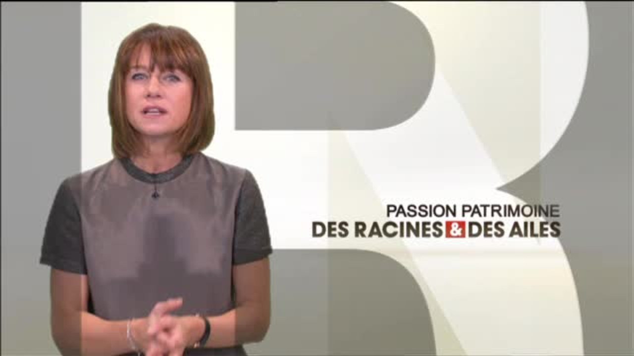 Des Racines et des ailes - La France des Grands espaces - 15/09/16