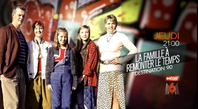 La Famille à remonter le temps - années 90 -27 07 17 - M6