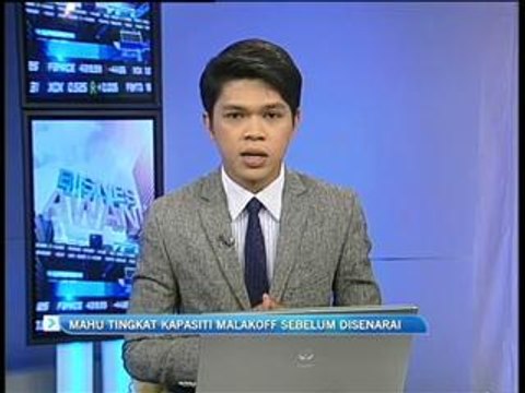 Mahu tingkat kapasiti MALAKOFF sebelum disenarai