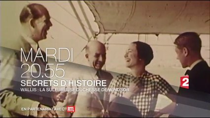 Secrets d'Histoire - Wallis  la sulfureuse duchesse de Windsor - 06 09 16