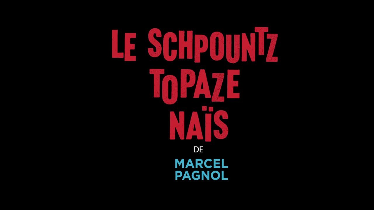 Rétrospective Pagnol - Le Schpountz, Topaze, Naïs - VF
