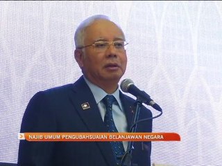 Najib Razak umum pengubahsuaian Belanjawan Negara