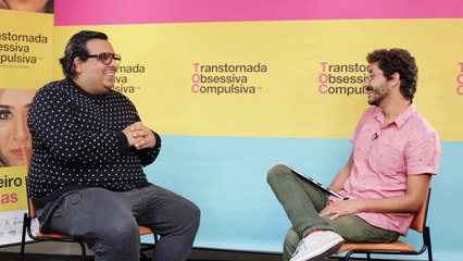 TOC - Transtornada Obsessiva Compulsiva - Entrevista com Luis Lobianco