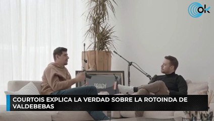 Courtois explica la verdad sobre la rotoinda de Valdebebas