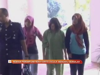 Remaja perempuan reka cerita diculik mengaku bersalah