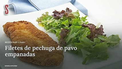 Vídeo Receta: Filetes de pechuga de pavo empanadas