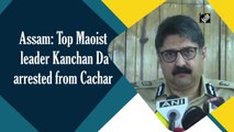 Assam: Top Maoist leader Kanchan Da arrested from Cachar