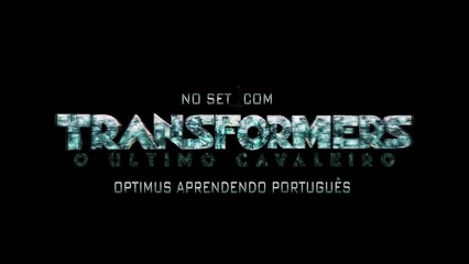 Transformers: O Último Cavaleiro (Arretado de Bom) Clipe Dublado
