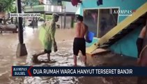 Dua Rumah Warga Hanyut Terseret Banjir