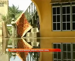 Trauma punca mangsa banjir pindah awal