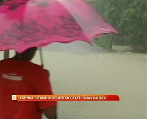 3 sungai utama di Kelantan catat paras bahaya