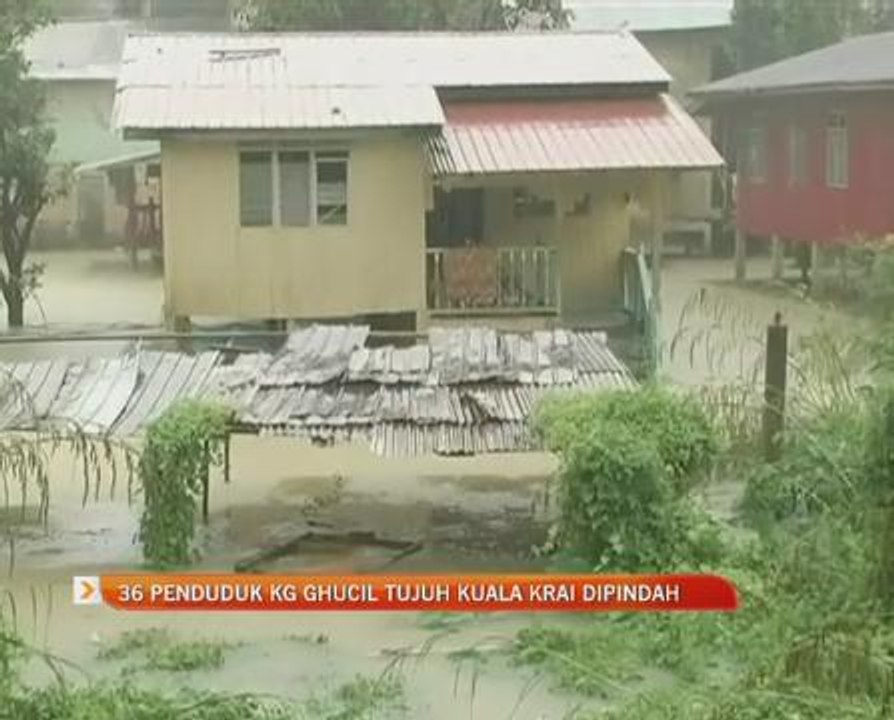 36 penduduk Kampung Ghucil Tujuh Kuala Krai dipindah