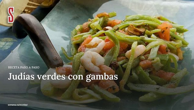 Vídeo Receta: Judías verdes con gambas