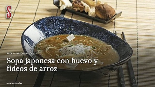 Vídeo Receta: Sopa japonesa con huevo y fideos de arroz
