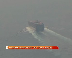 Pencarian MH370 di dasar laut selesai Jun 2016