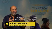 Cédric Klapisch Interview : Tan cerca, tan lejos