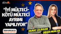 Haklar Raporu… Murat Çelikkan: İyi mülteci-kötü mülteci ayrımı yapılıyor