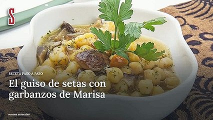 Vídeo Receta: El guiso de setas con garbanzos de Marisa