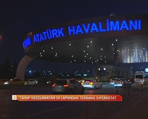 Tahap keselamatan di Lapangan Terbang Atartuk diperketat