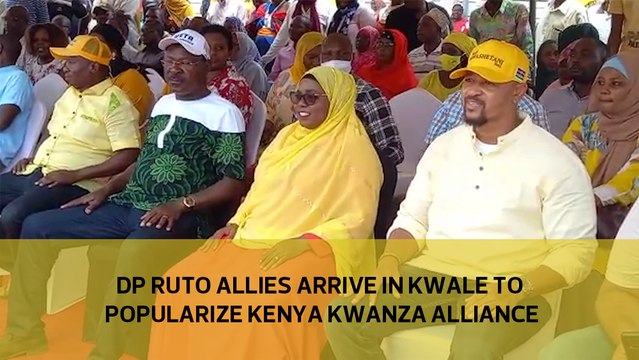 DP Ruto allies arrive in Kwale to popularize the Kenya Kwanza Alliance
