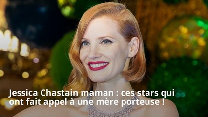 Jessica Chastain maman : ces stars qui ont fait appel à une mère porteuse !