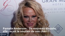 Pamela Anderson : De nouveau blessée, elle reçoit le soutien de son chéri !