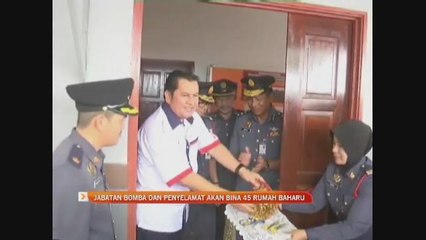 Jabatan Bomba dan Penyelamat akan bina 45 rumah baharu