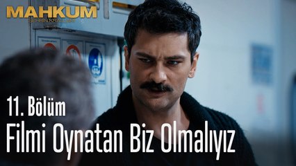 Filmi oynatan bizden biri olmalı - Mahkum 11. Bölüm