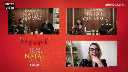Tudo Bem no Natal que Vem Entrevista com o Elenco