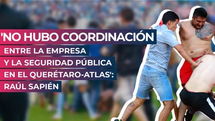 'No hubo coordinación entre la empresa y la seguridad pública en el Querétaro-Atlas': Raúl Sapién