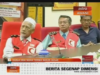 Kuala Krai sedia terima banjir besar