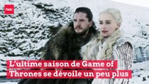 L’ultime saison de Game of Thrones se dévoile un peu plus !