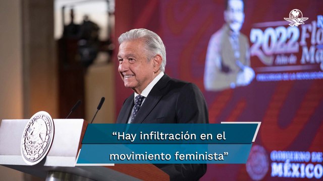 Grupos conservadores se han infiltrado en movimiento feminista para dañar a mi gobierno: AMLO