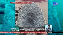 P1 million bouquet, pinagawa ng negosyante para sa birthday ng kanyang asawa | SONA