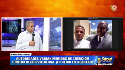 Alexis Villalona "el abusador de Baní" está en libertad  | El show del Mediodía