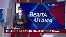 Tega! Nenek Bacok Keluarganya, Sang Suami Meninggal sementara Anak dan Cucu Kritis