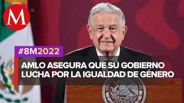 AMLO: Estamos luchando para que igualdad de género se haga realidad