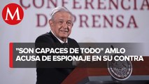 AMLO acusa que opositores compraron equipo millonario de espionaje