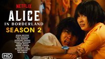 Alice in Borderland Season 2 Trailer, (2021) Netflix, Release Date, Episode 1, Cast, Ending, Plot,