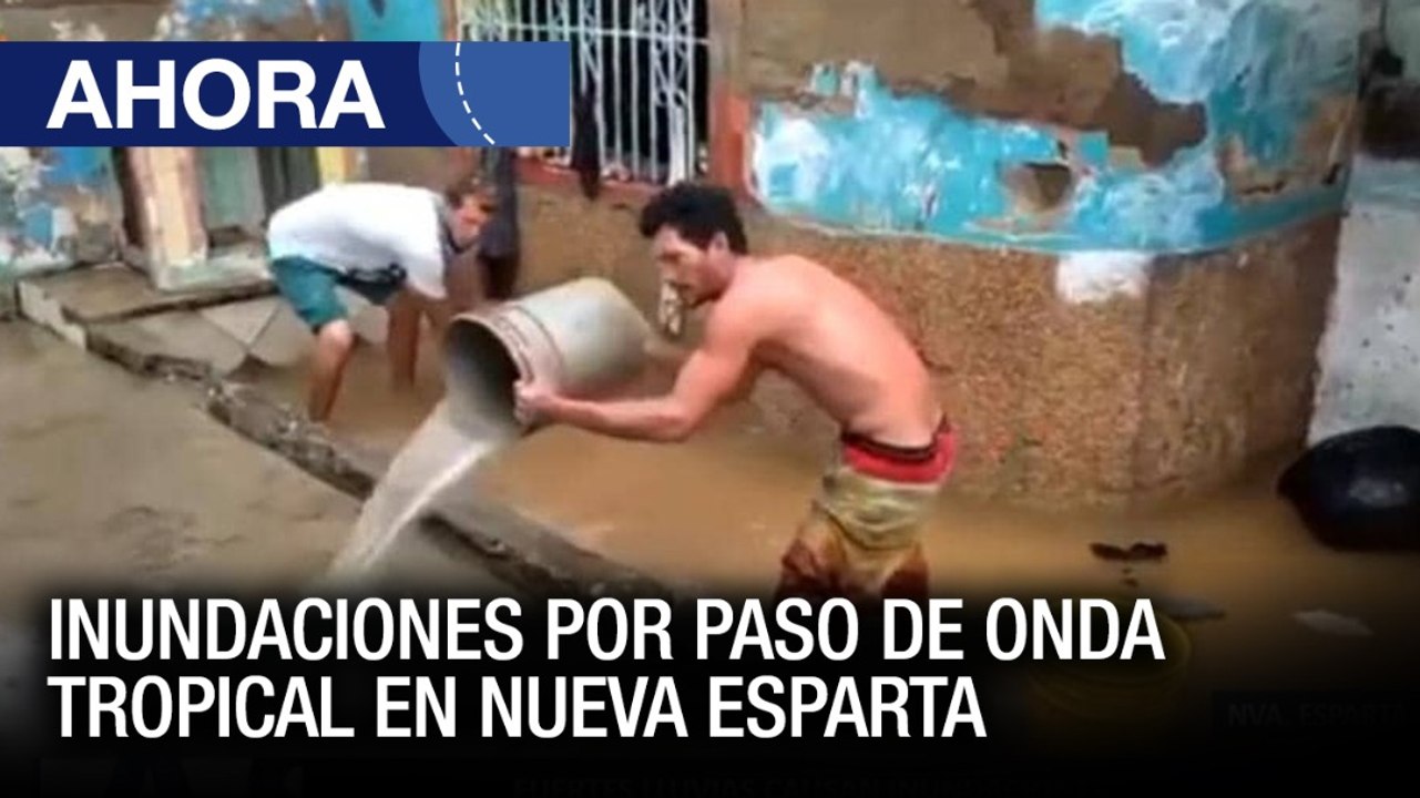 Inundaciones por paso de onda tropical en Nueva Esparta - #08Mar - Ahora