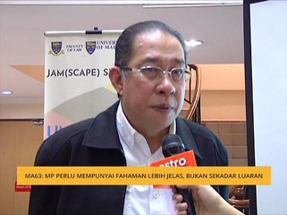 MA63: MP perlu mempunyai fahaman lebih jelas, bukan sekadar luaran