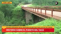 Misterio sobre el Puente del Yazá