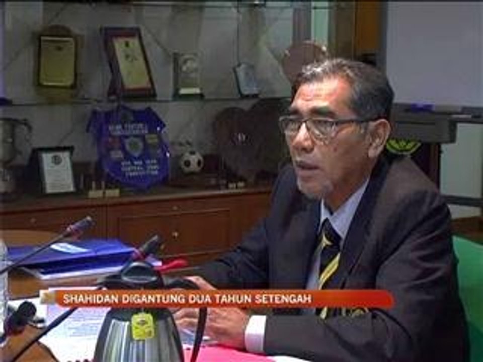 Shahidan digantung dua tahun setengah