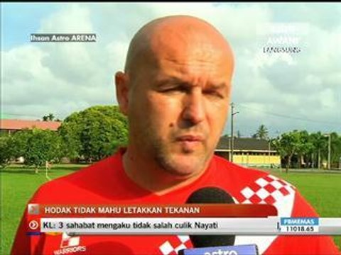 Hodak tidak mahu letak tekanan