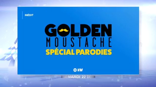 Golden Moustache : spécial parodies W9- 22 dec