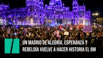 Un Madrid de alegría, esperanza y rebeldía vuelve a hacer historia el 8M