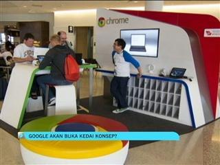 Google akan buka kedai konsep?