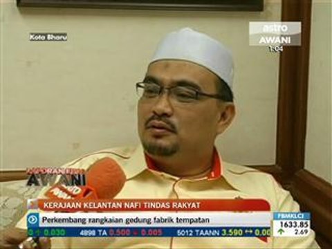 Kerajaan Kelantan nafi tindas rakyat