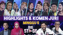 Big Stage 4 - Highlights Persembahan & Komen Juri | Minggu 5